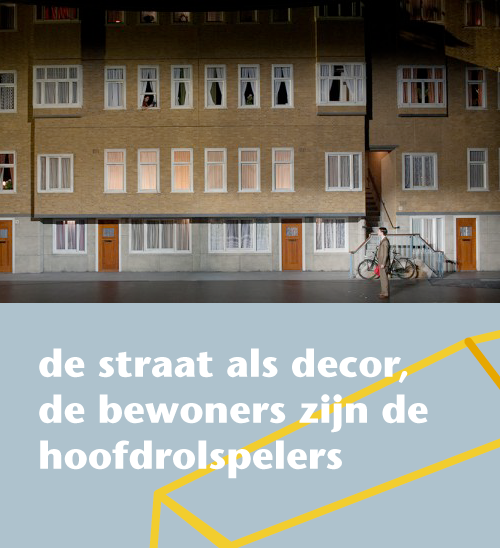 de straat als decor, de bewoners zijn de hoofdrolspelers blog